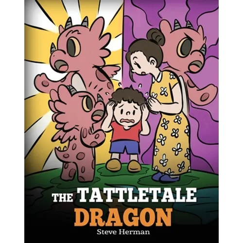 The Tattletale Dragon: A Story About Tattling and Telling - Paperback