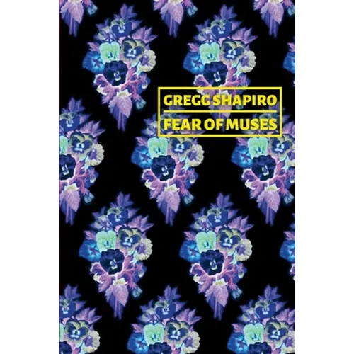 Fear of Muses: Poems by Gregg Shapiro - Paperback