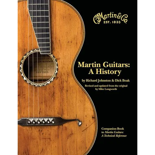 Martin Guitars: A History - Updated and Re-Designed Guitar History Book - Guitar Music Book with Hundreds of Photos and Documents - Hardcover