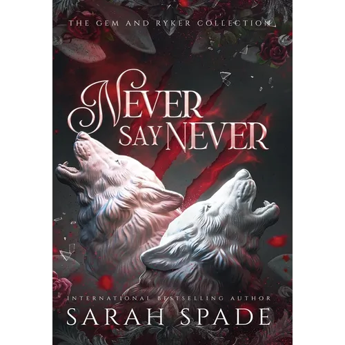 Never Say Never: the Gem and Ryker Collection - Hardcover