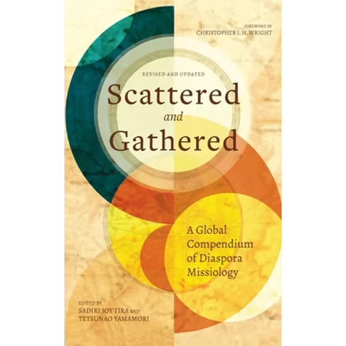 Scattered and Gathered: A Global Compendium of Diaspora Missiology - Hardcover