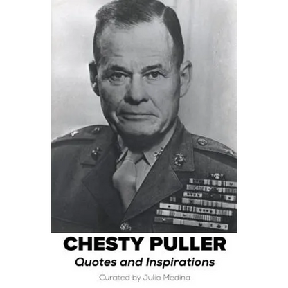 Chesty Puller Quotes and Inspirations - Paperback