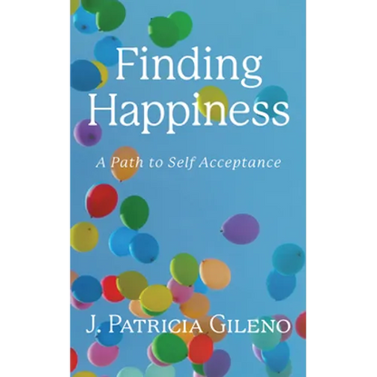 Finding Happiness: A Path to Self Acceptance - Paperback