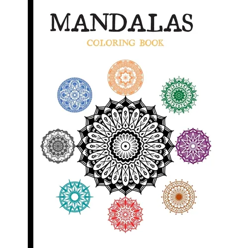 MANDALAS Coloring Book: Relaxing, anti-stress - mindfulness meditation experience. US Version. - Paperback