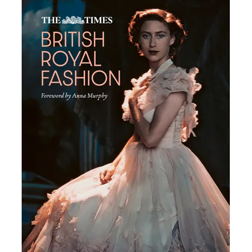 The Times British Royal Fashion - Hardcover