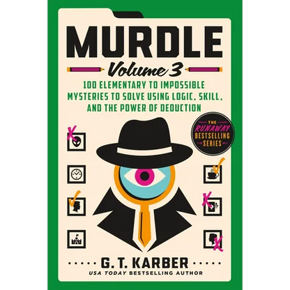 Murdle: Volume 3: 100 Elementary to Impossible Mysteries to Solve Using Logic, Skill, and the Power of Deduction - Paperback