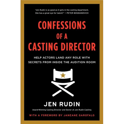 Confessions of a Casting Director: Help Actors Land Any Role with Secrets from Inside the Audition Room - Paperback