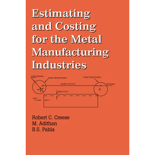 Estimating and Costing for the Metal Manufacturing Industries - Paperback