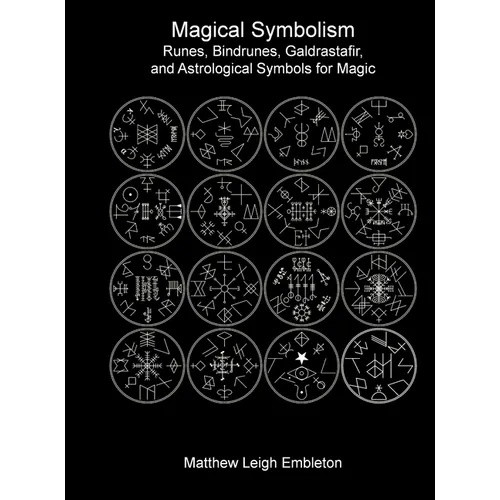 Magical Symbolism: Runes, Bindrunes, Galdrastafir, and Astrological Symbols for Magic - Hardcover