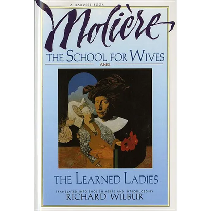The School for Wives and the Learned Ladies, by Molière: Two Comedies in an Acclaimed Translation. - Paperback
