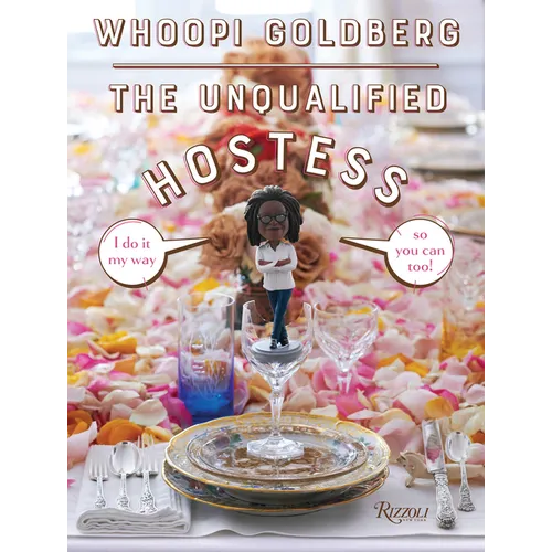 The Unqualified Hostess: I Do It My Way So You Can Too! - Hardcover