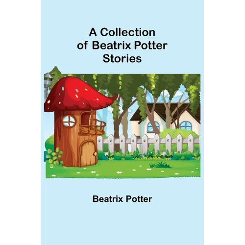 A Collection of Beatrix Potter Stories - Paperback