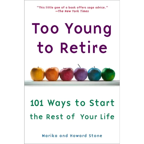 Too Young to Retire: An Off-The Road Map to the Rest of Your Life - Paperback