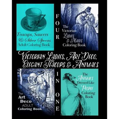 Victorian Ladies, Art Deco, Elegant Teacups and Animals: 4-in-1 Adult Coloring Book - Paperback