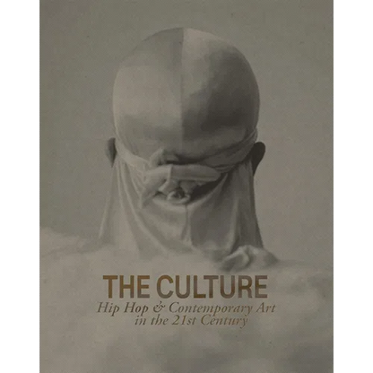 The Culture: Hip Hop & Contemporary Art in the 21st Century - Hardcover