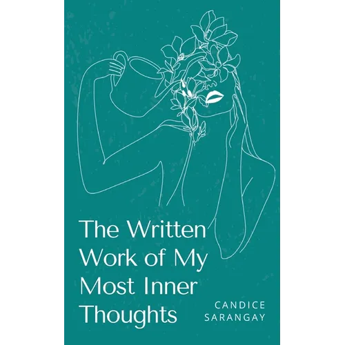 The Written Work of My Most Inner Thoughts - Paperback