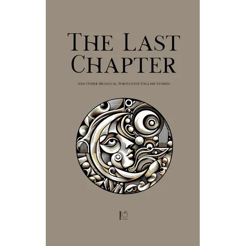 The Last Chapter And Other Bilingual Portuguese-English Stories - Paperback