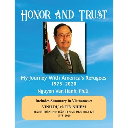 Honor and Trust: My Journey with America's Refugees 1975-2020 - Paperback