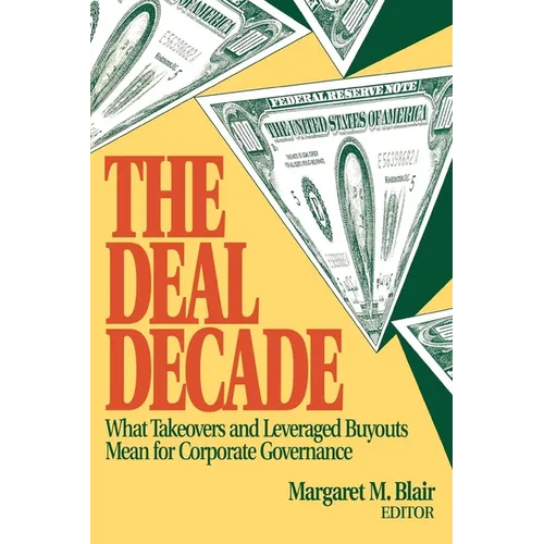 The Deal Decade: What Takeovers and Leveraged Buyouts Mean for Corporate Governance - Paperback
