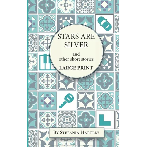 Stars Are Silver: humorous and heartwarming short stories, in Very Large Print - Paperback