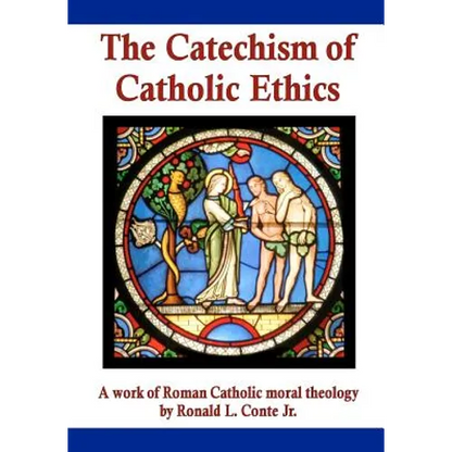 The Catechism of Catholic Ethics: A work of Roman Catholic moral theology - Paperback