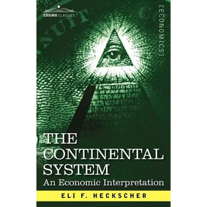 The Continental System: An Economic Interpretation - Paperback