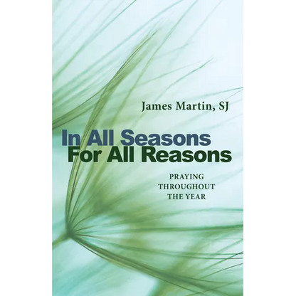 In All Seasons, for All Reasons: Praying Throughout the Year - Paperback