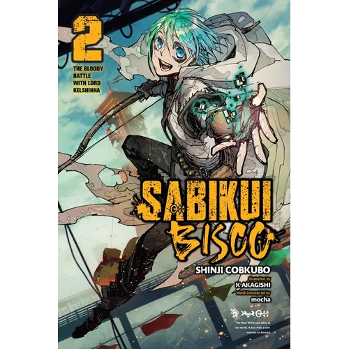 Sabikui Bisco, Vol. 2 (Light Novel): The Bloody Battle with Lord Kelshinha Volume 2 - Paperback