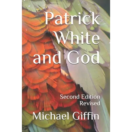 Patrick White and God: Second Edition, Revised - Paperback