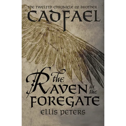 The Raven in the Foregate: The Twelfth Chronicle of Brother Cadfael, or the Benedictine Abbey of Saint Peter and Saint Paul, at Shrewsbury - Paperback