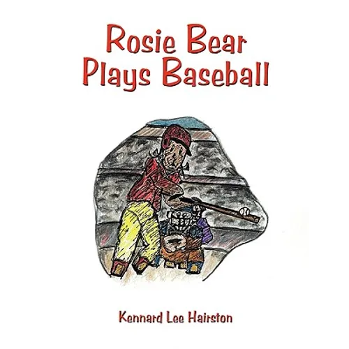 Rosie Bear Plays Baseball - Paperback