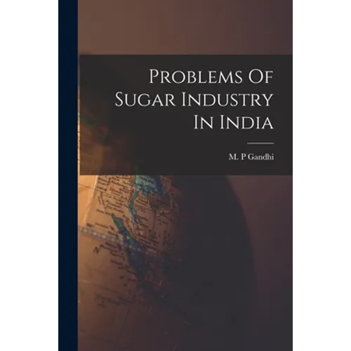 Problems Of Sugar Industry In India - Paperback