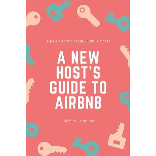 A New Host's Guide to Airbnb - Paperback