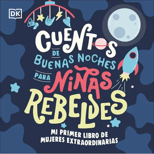 Mi Primer Libro de Mujeres Extraordinarias (Baby's First Book of Extraordinary Women): Cuentos de Buenas Noches Para Niñas Rebeldes - Board Book