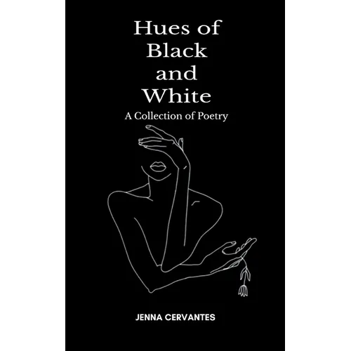 Hues of Black and White A Collection of Poetry - Paperback