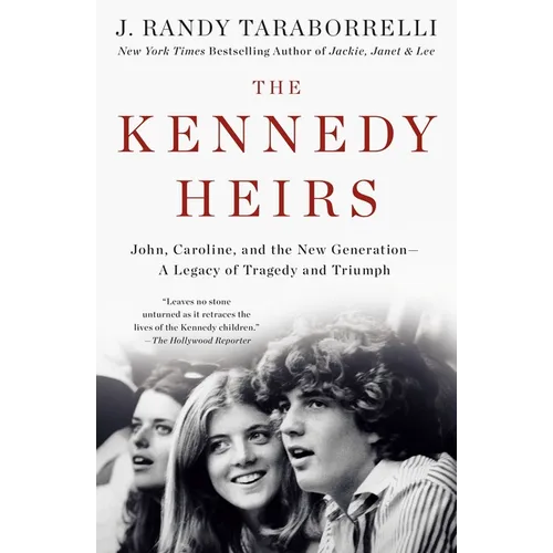 The Kennedy Heirs: John, Caroline, and the New Generation - A Legacy of Tragedy and Triumph - Paperback