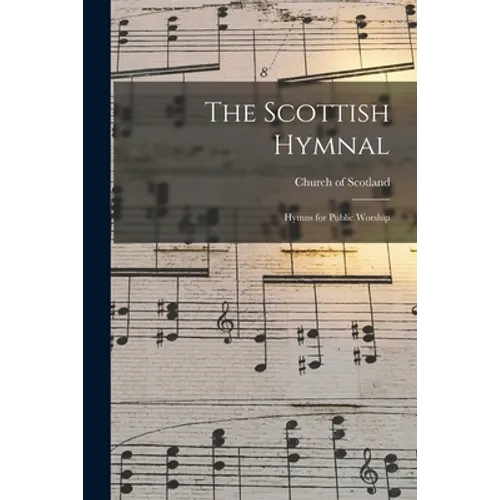 The Scottish Hymnal: Hymns for Public Worship - Paperback