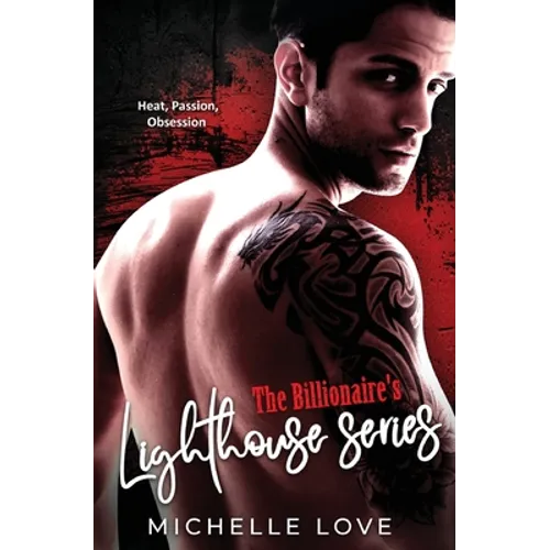 The Billionaire's Lighthouse Series: A Bad Boy Billionaire Romance - Paperback