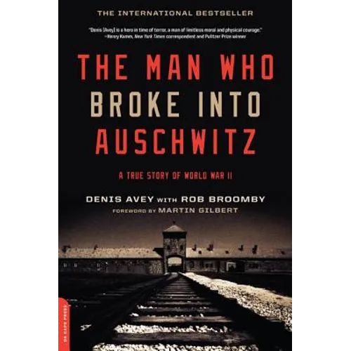 The Man who Broke Into Auschwitz: A True Story of World War II - Paperback