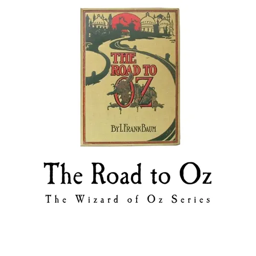 The Road to Oz: The Wizard of Oz Series - Paperback