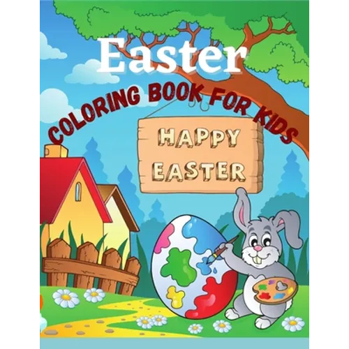 Easter coloring book for kids: Ages 4-8. Cute and fun images, bunnies, eggs, easter baskets, and everything easter and spring. - Paperback