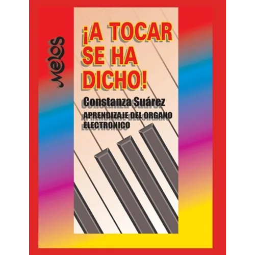 ¡A Tocar Se Ha Dicho!: aprendizaje del organo electrónico - Paperback