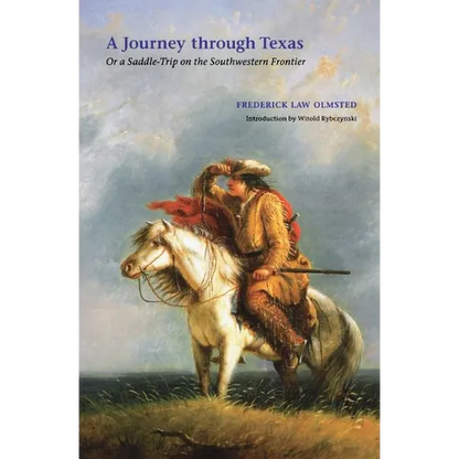 A Journey Through Texas: Or a Saddle-Trip on the Southwestern Frontier - Paperback