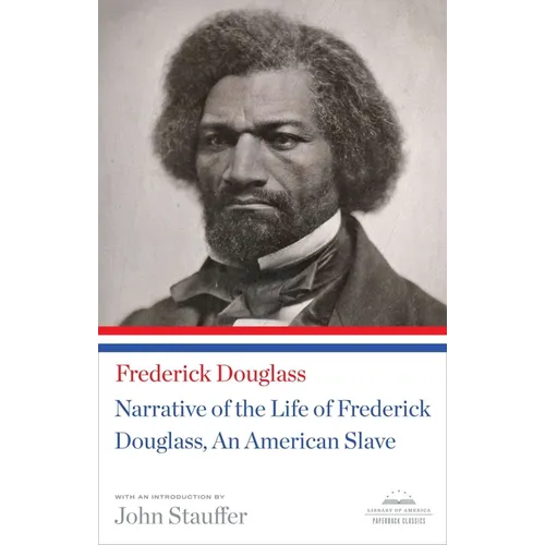 Narrative of the Life of Frederick Douglass, an American Slave: A Library of America Paperback Classic - Paperback