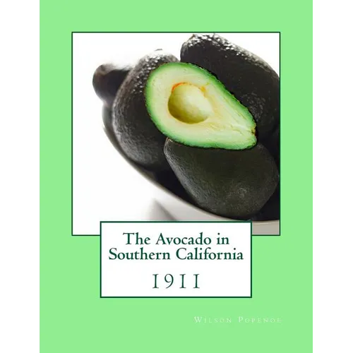 The Avocado in Southern California: 1911 - Paperback