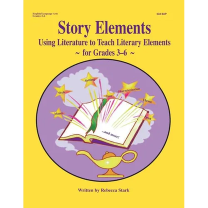 Story Elements: Grades 3-6: Using Literature to Teach Literary Elements - Paperback