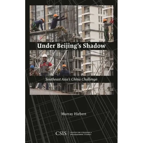 Under Beijing's Shadow: Southeast Asia's China Challenge - Hardcover