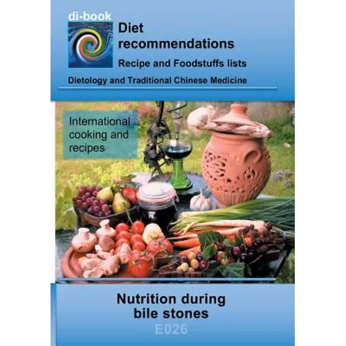 Nutrition during bile stones: E026 DIETETICS - Gastrointestinal tract - Liver, gallbladder, bile ducts - Cholelithiasis (bile stones) - Paperback