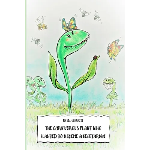 The carnivorous plant who wanted to become a vegetarian - Paperback