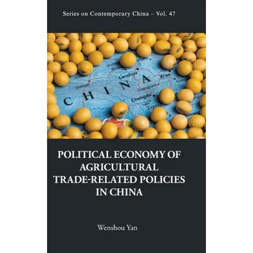 Political Economy Agricultural Trade-Related Policies in Chn - Hardcover